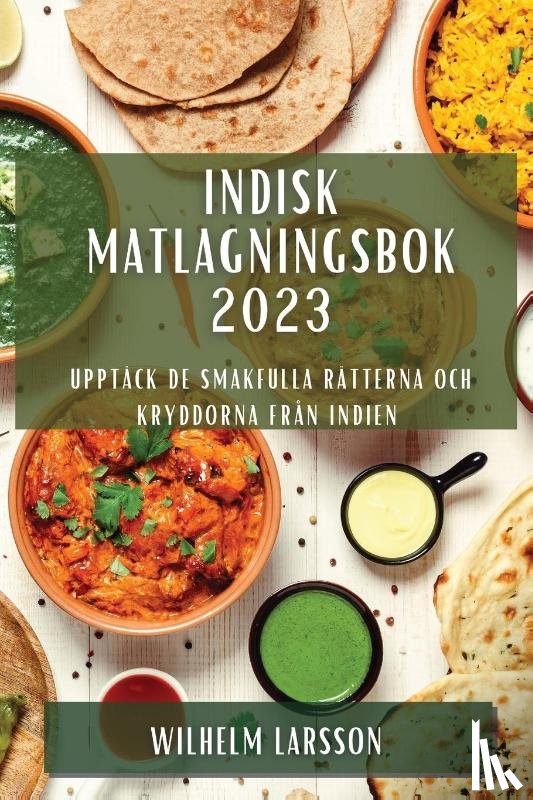 Larsson, Wilhelm - Indisk matlagningsbok 2023