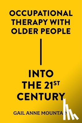 Mountain, Gail Anne (University of Bradford - Occupational Therapy with Older People Into the 21st Century