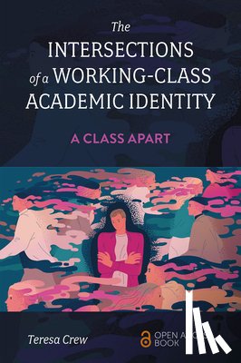 Crew, Teresa (Bangor University - The Intersections of a Working-Class Academic Identity