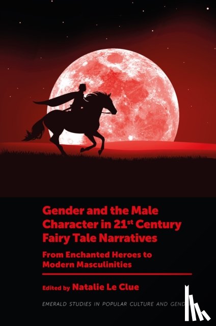 - Gender and the Male Character in 21st Century Fairy Tale Narratives