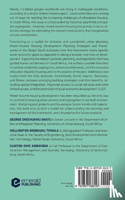 Onatu, George Okechukwu (University of Johannesburg, Thwala, Wellington Didibhuku (Walter Sisulu University, Aigbavboa, Clinton Ohis (University of Johannesburg - Mixed-Income Housing Development Planning Strategies and Frameworks in the Global South