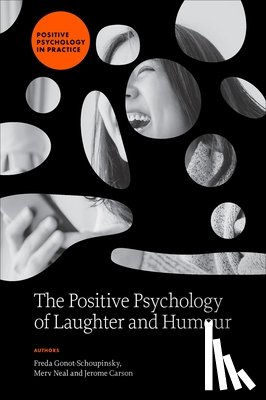 Gonot-Schoupinsky, Freda (University of Bolton, Neal, Merv (Laughter Yoga, Carson, Jerome (University of Bolton - The Positive Psychology of Laughter and Humour