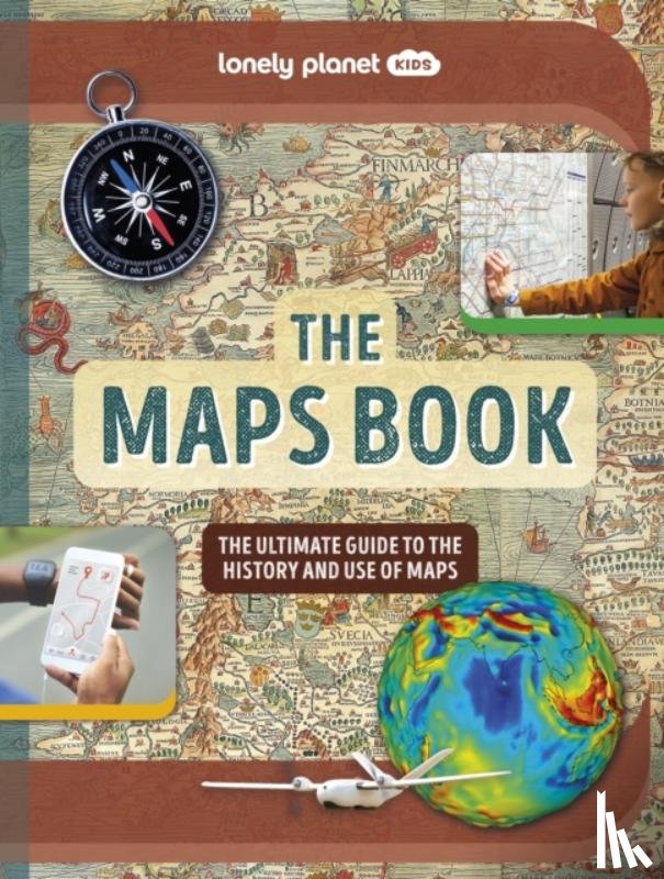 Lonely Planet Kids, Bourne, Joanne - Lonely Planet Kids The Maps Book
