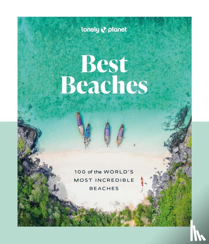 Lonely Planet - Lonely Planet Best Beaches: 100 of the World's Most Incredible Beaches