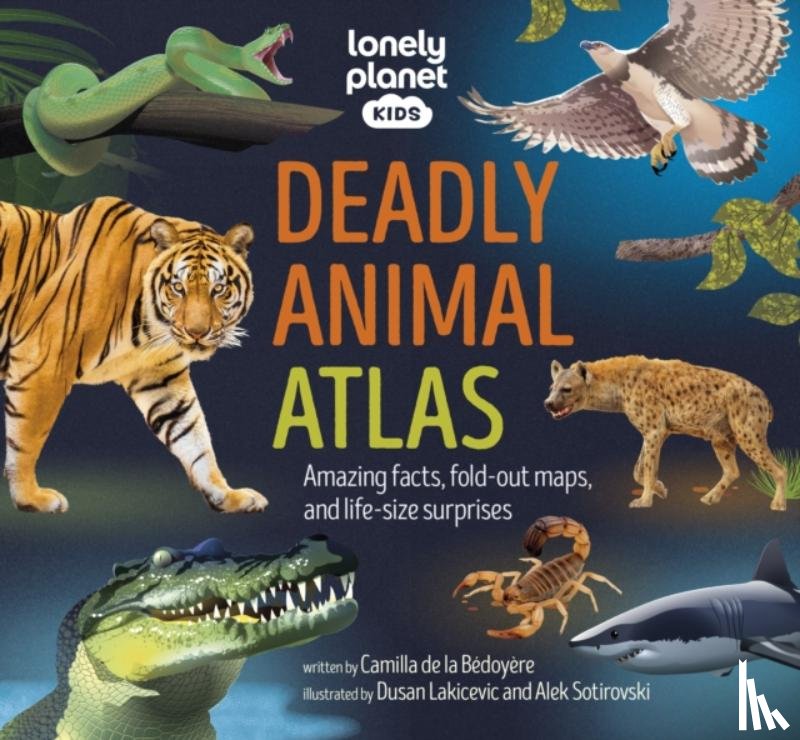 Lonely Planet Kids, Lonely Planet - Lonely Planet Kids Deadly Animal Atlas