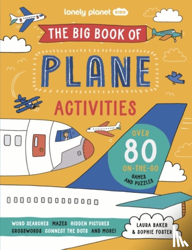 Lonely Planet Kids, Baker, Laura - Lonely Planet Kids The Big Book of Plane Activities