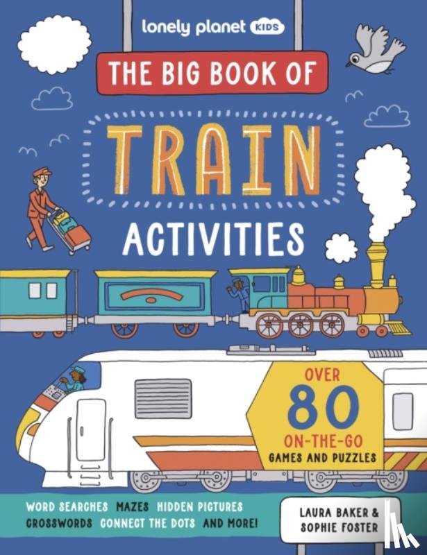 Lonely Planet Kids, Baker, Laura - Lonely Planet Kids The Big Book of Train Activities