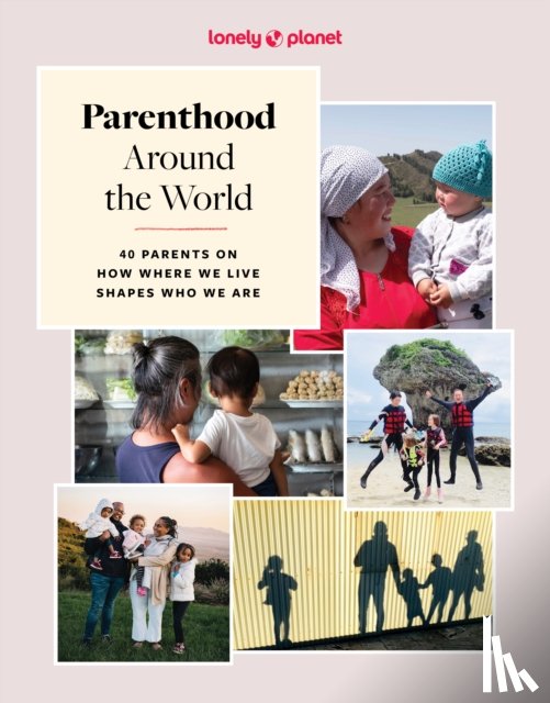 Lonely Planet - Lonely Planet Parenthood Around the World