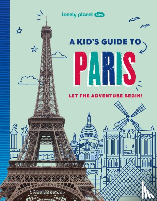 Lonely Planet Kids, Lonely Planet - Lonely Planet Kids A Kid's Guide to Paris