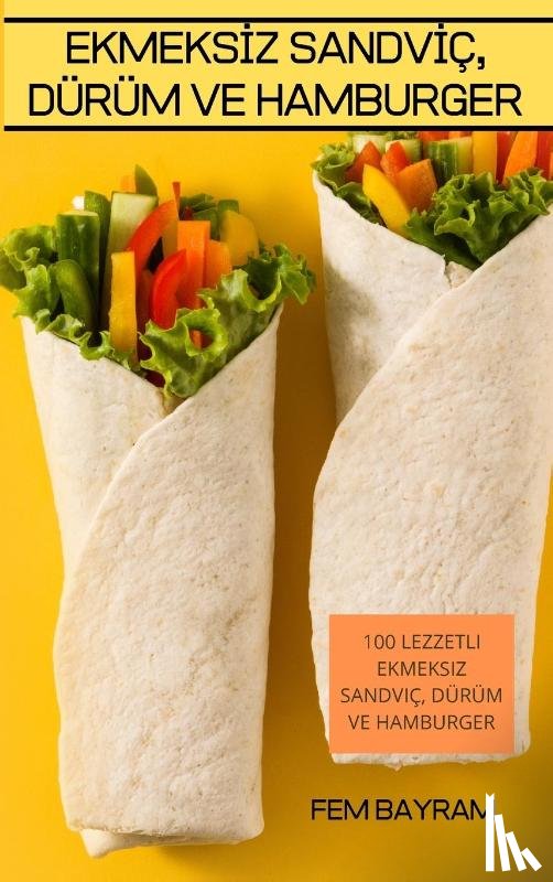 Fem Bayram - Ekmeksİz Sandvİc, Durum Ve Hamburger