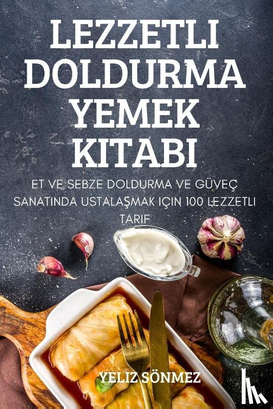 Yeliz Soenmez - Lezzetli Doldurma Yemek Kitabi