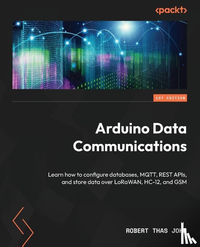 John, Robert Thas - Arduino Data Communications