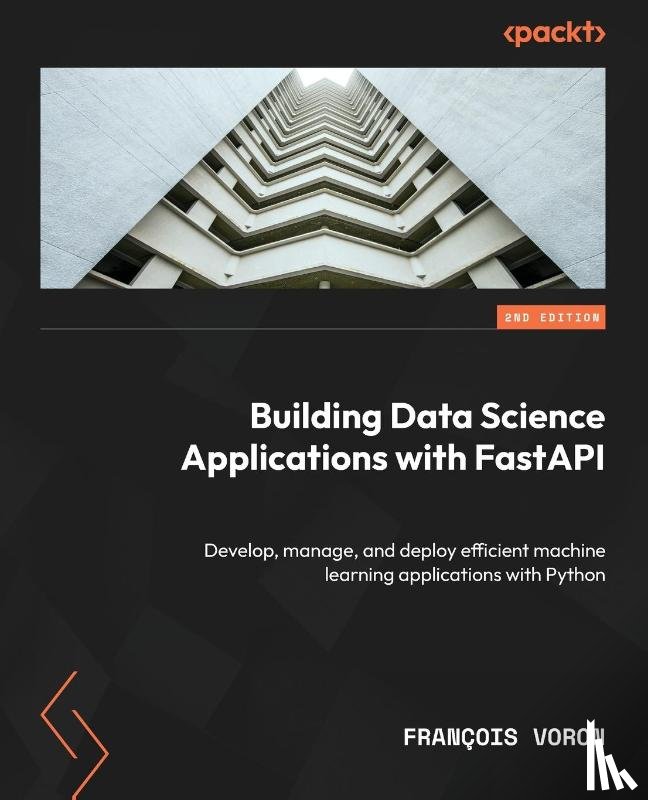 Voron, François - Building Data Science Applications with FastAPI - Second Edition