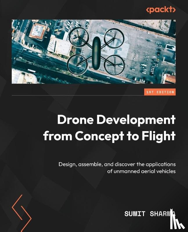 Sharma, Sumit - Sharma, S: Drone Development from Concept to Flight