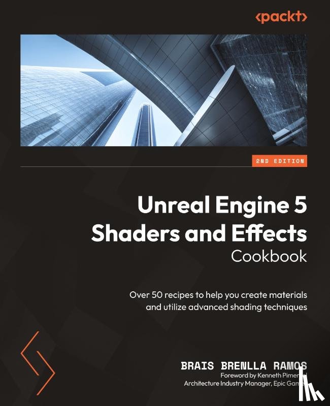 Ramos, Brais Brenlla - Unreal Engine 5 Shaders and Effects Cookbook
