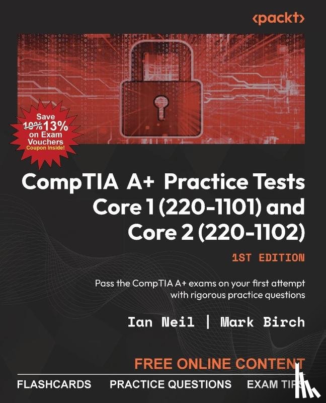 Neil, Ian, Birch, Mark - CompTIA A+ Practice Tests Core 1 (220-1101) and Core 2 (220-1102)