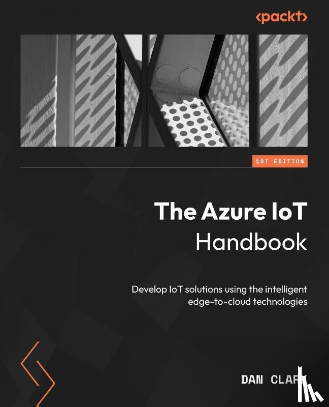 Clark, Dan - The Azure IoT Handbook