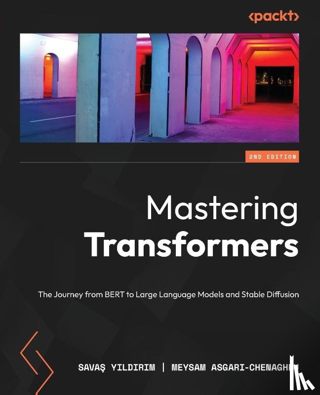 Y¿ld¿r¿m, Sava¿, Chenaghlu, Meysam Asgari - Mastering Transformers - Second Edition