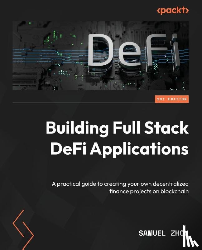 Zhou, Samuel - Building Full Stack DeFi Applications