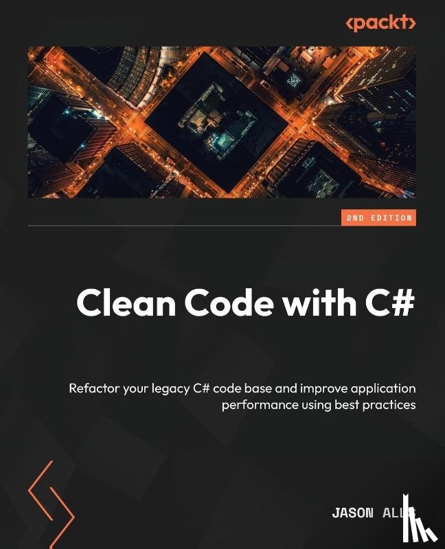 Alls, Jason - Clean Code with C# - Second Edition
