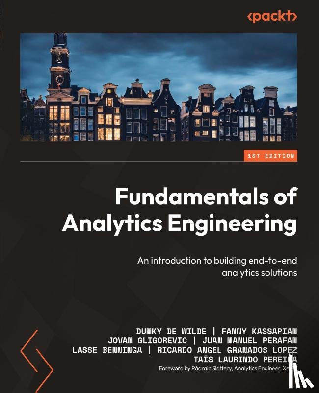 Wilde, Dumky de, Kassapian, Fanny, Gligorevic, Jovan - Fundamentals of Analytics Engineering