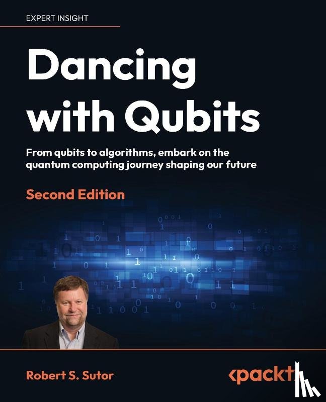 Sutor, Robert S. - Dancing with Qubits - Second Edition