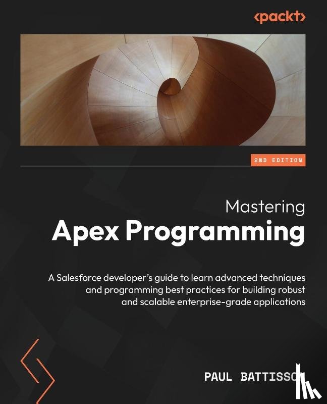Battisson, Paul - Mastering Apex Programming - Second Edition