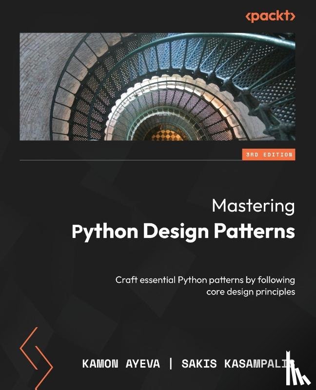 Ayeva, Kamon, Kasampalis, Sakis - Mastering Python Design Patterns - Third Edition