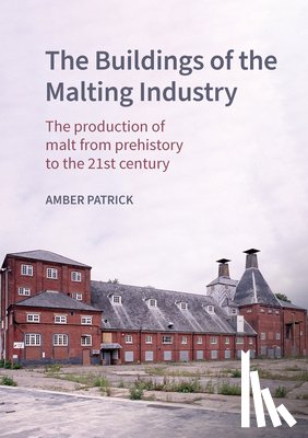 Patrick, Amber - The Buildings of the Malting Industry