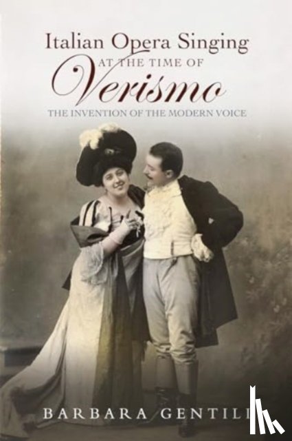 Gentili, Barbara - Italian Opera Singing at the Time of Verismo