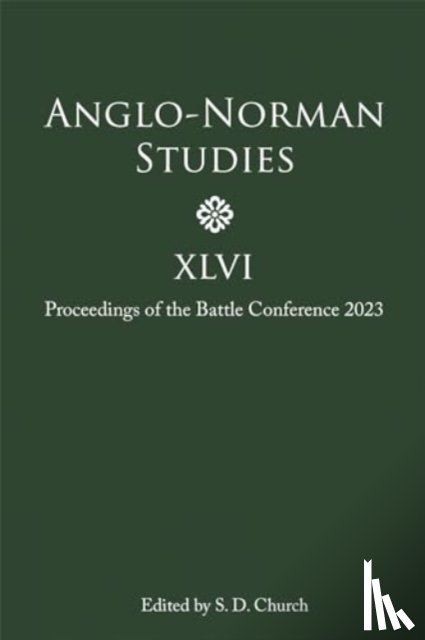  - Anglo-Norman Studies XLVI