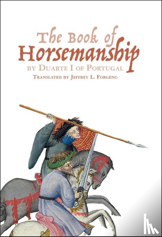  - The Book of Horsemanship by Duarte I of Portugal