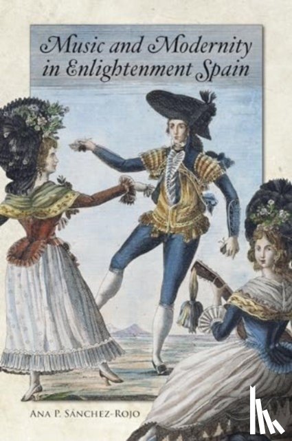 Sanchez-Rojo, Ana P - Music and Modernity in Enlightenment Spain