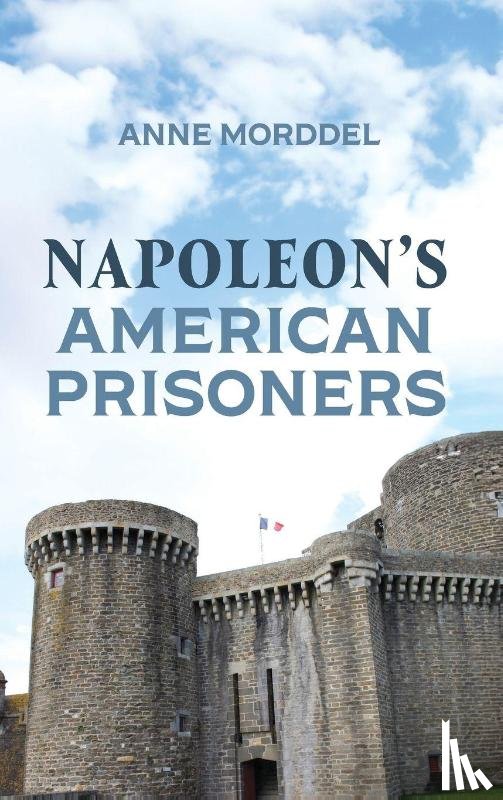 Morddel, Anne - Napoleon's American Prisoners
