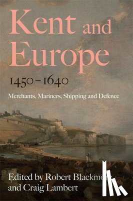  - Kent and Europe, 1450-1640