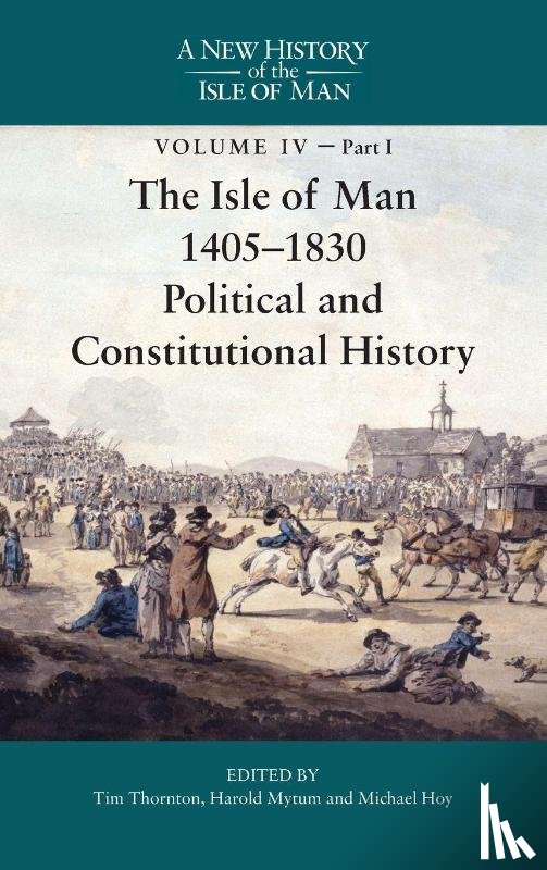  - The Isle of Man, 1405-1830 - Political and Constitutional History