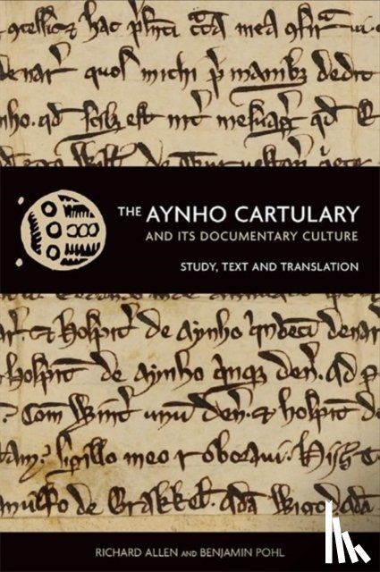 Allen, Richard - The Aynho Cartulary and its Documentary Culture