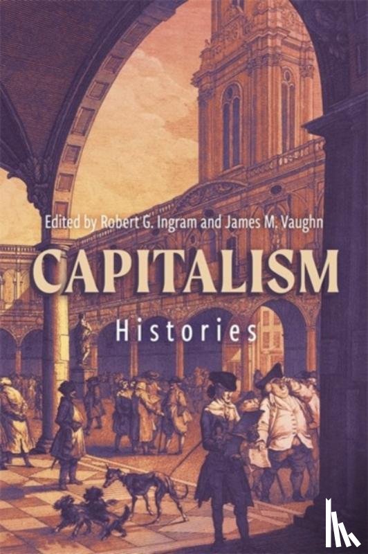  - Capitalism: Histories