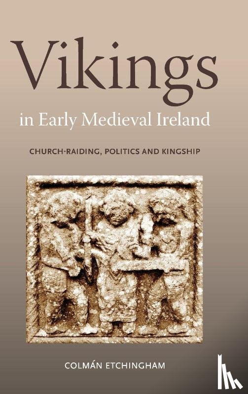 Etchingham, Dr Colman - Vikings in Early Medieval Ireland
