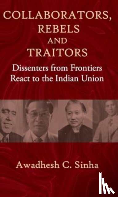 Sinha, Awadhesh C. - Collaborators, Rebels and Traitors