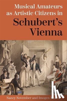 November, Nancy, Morris, Imogen - Musical Amateurs as Artistic Citizens in Schubert’s Vienna