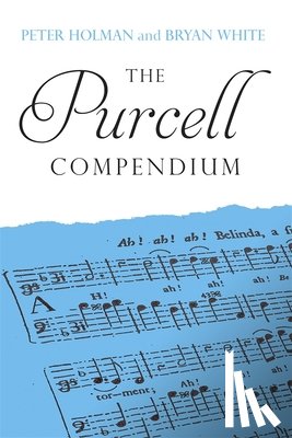 Holman, Peter, White, Bryan (Royalty Account) - The Purcell Compendium