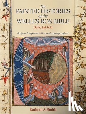 Smith, Kathryn A (Customer) - The Painted Histories of the Welles-Ros Bible (Paris, BnF Fr.1)