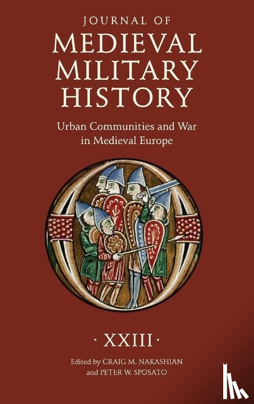  - Journal of Medieval Military History: Volume XXIII
