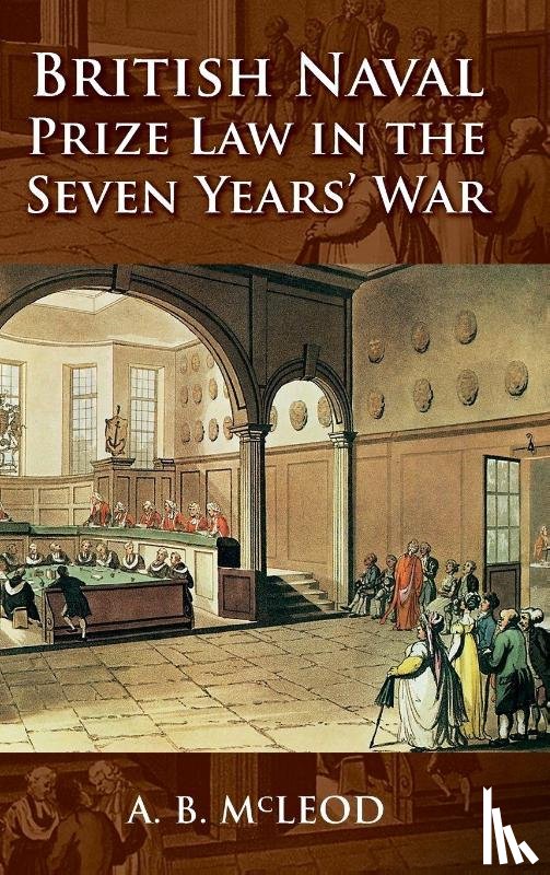 McLeod, A.B. (Royalty Account) - British Naval Prize Law in the Seven Years' War