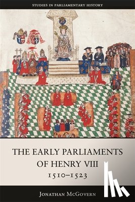 McGovern, Professor Jonathan - The Early Parliaments of Henry VIII, 1510-1523