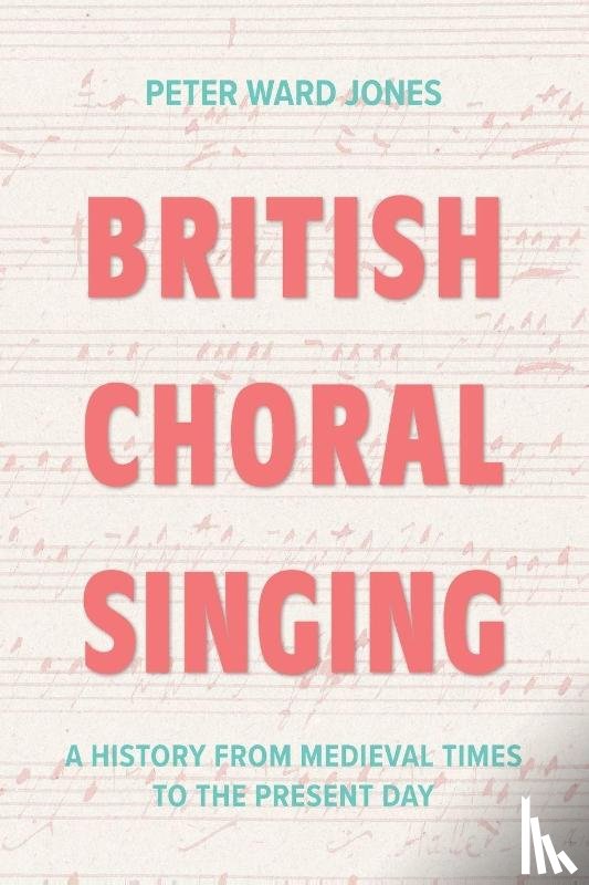 Ward Jones, Peter - British Choral Singing