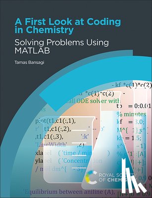 Bansagi, Tamas - A First Look at Coding in Chemistry: Solving Problems Using MATLAB