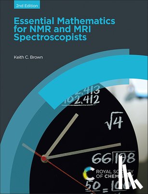 Brown, Keith C (University of Saskatchewan - Essential Mathematics for NMR and MRI Spectroscopists