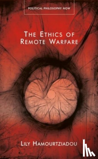 Hamourtziadou, Lily - The Ethics of Remote Warfare